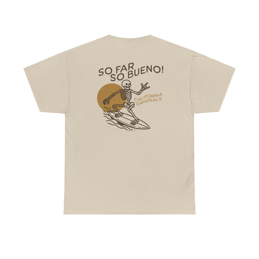 So Far So Bueno - Unisex 100% Cotton Tee